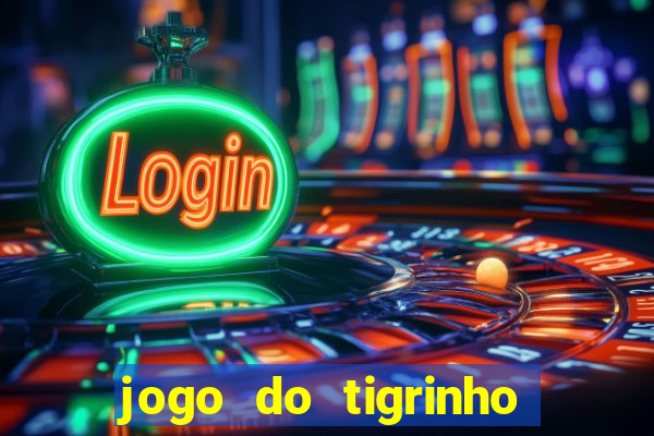 jogo do tigrinho bet vip