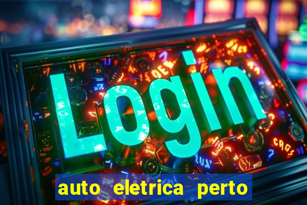 auto eletrica perto de mim