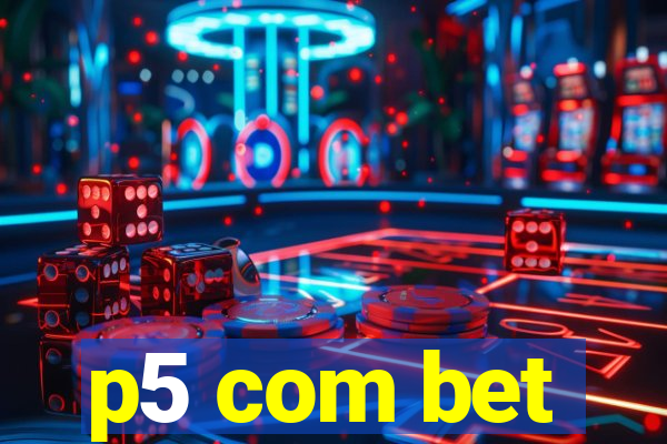 p5 com bet