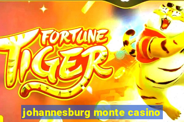 johannesburg monte casino