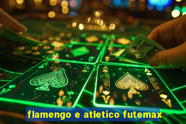 flamengo e atletico futemax