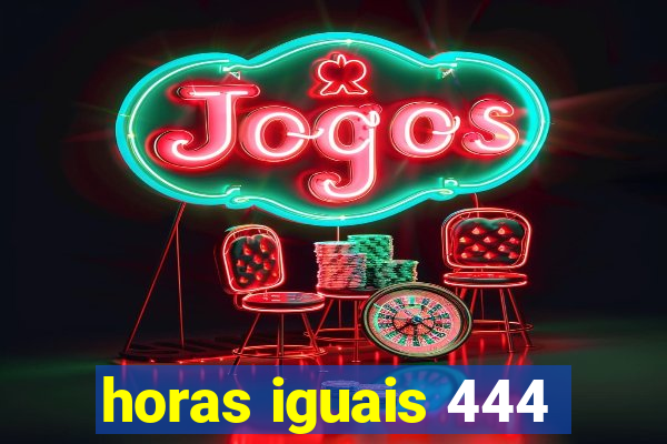 horas iguais 444