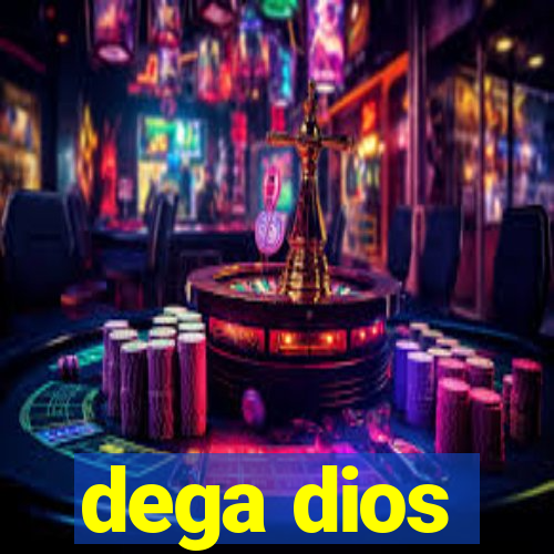 dega dios