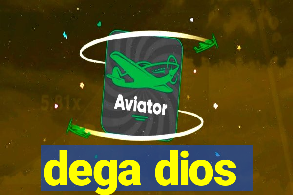 dega dios