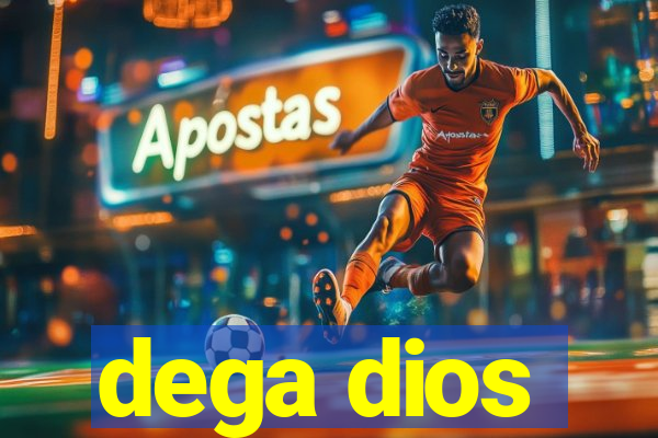 dega dios