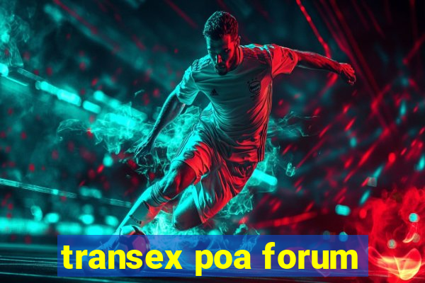 transex poa forum