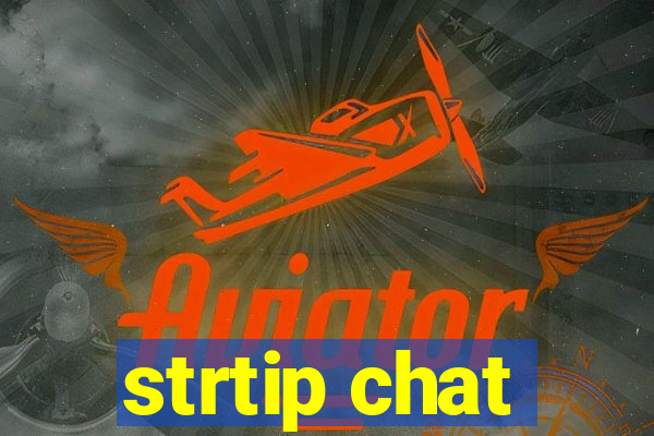 strtip chat