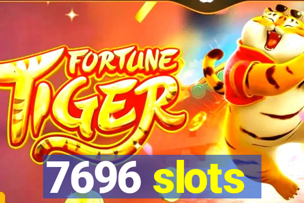 7696 slots