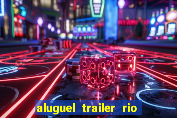 aluguel trailer rio grande do sul