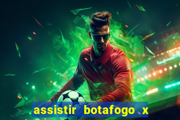 assistir botafogo x gremio futemax