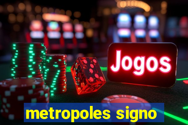 metropoles signo