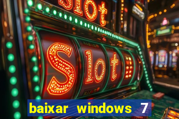 baixar windows 7 ultimate 64 bits com todos os drivers