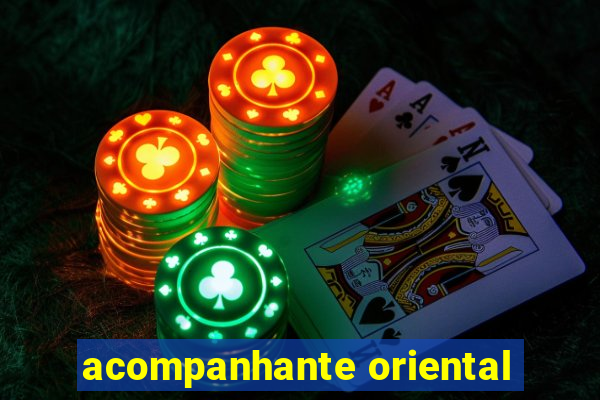 acompanhante oriental