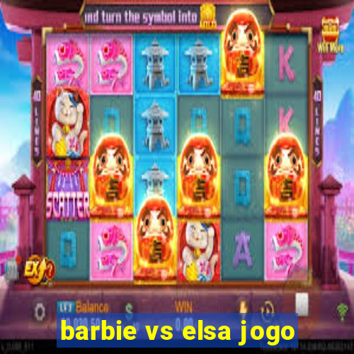 barbie vs elsa jogo