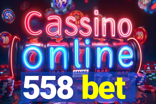 558 bet