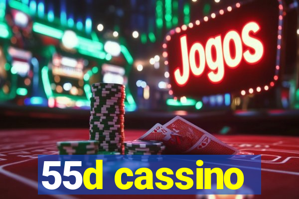 55d cassino