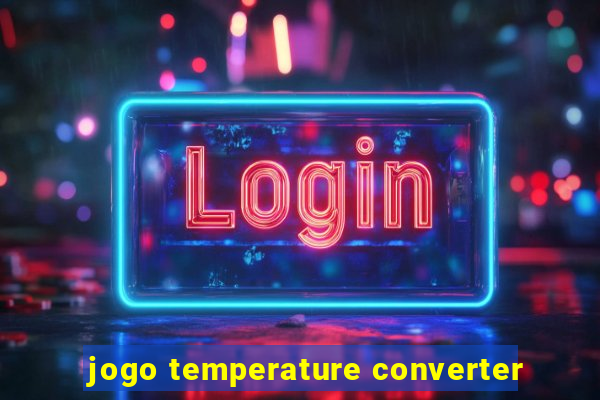 jogo temperature converter