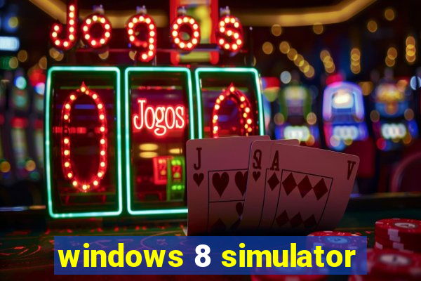 windows 8 simulator