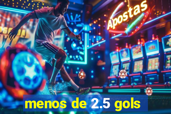 menos de 2.5 gols