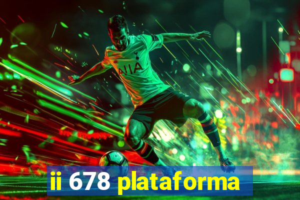 ii 678 plataforma