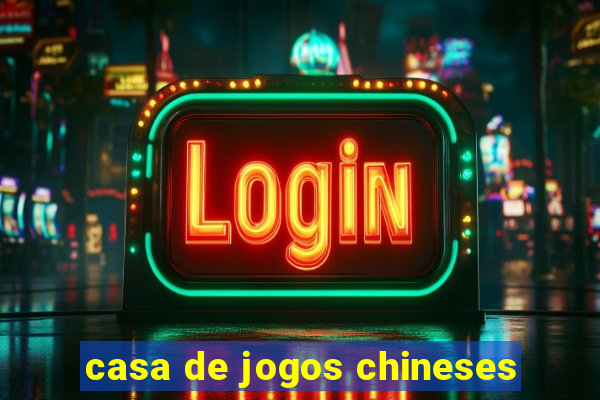 casa de jogos chineses