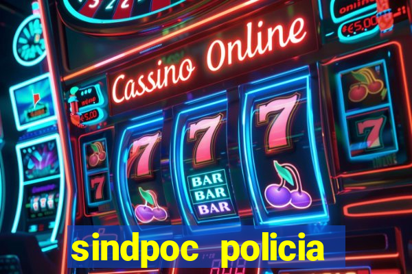 sindpoc policia civil bahia