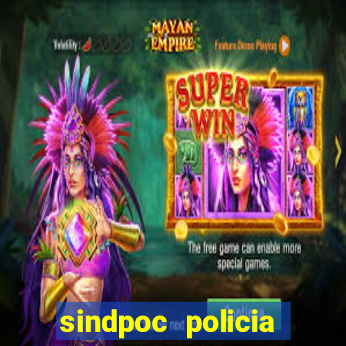 sindpoc policia civil bahia