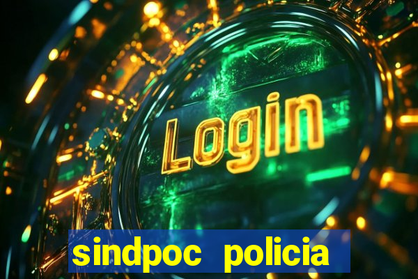 sindpoc policia civil bahia