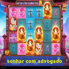 sonhar com advogado