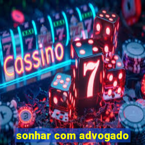 sonhar com advogado