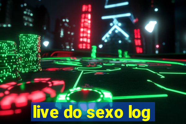 live do sexo log