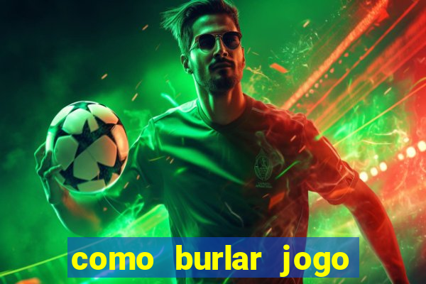 como burlar jogo do tigre