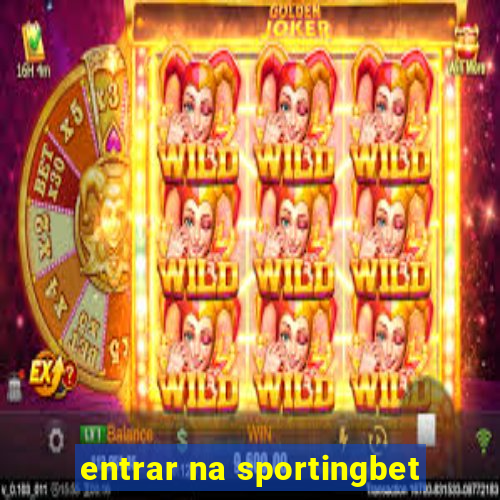 entrar na sportingbet