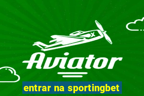 entrar na sportingbet