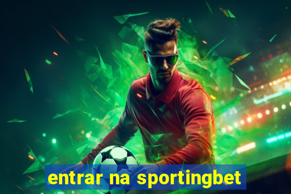 entrar na sportingbet