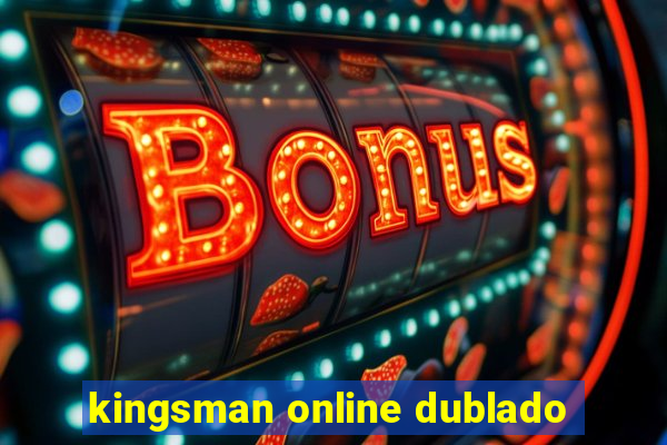 kingsman online dublado