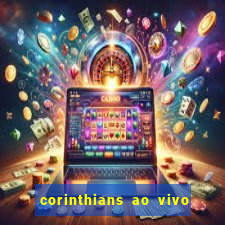 corinthians ao vivo multi canal