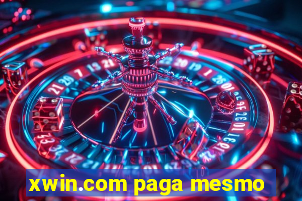 xwin.com paga mesmo