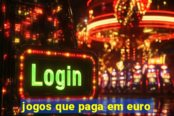 jogos que paga em euro