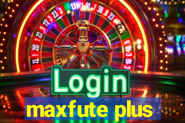 maxfute plus