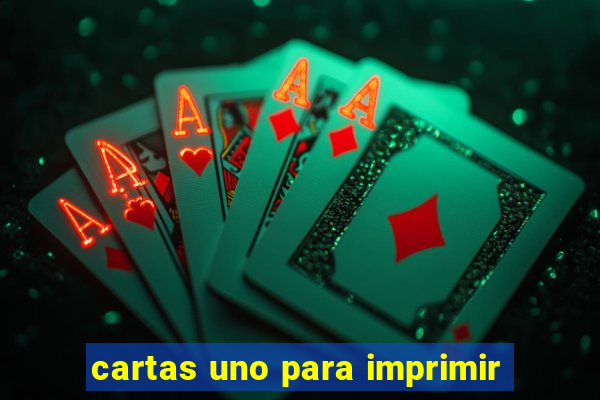 cartas uno para imprimir