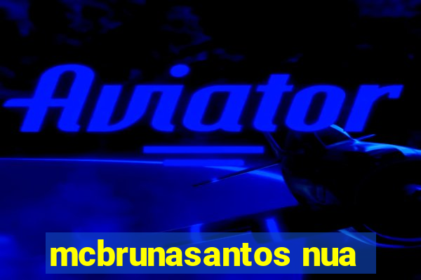 mcbrunasantos nua