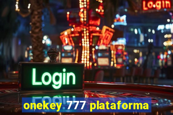 onekey 777 plataforma