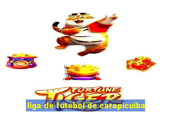 liga de futebol de carapicuiba