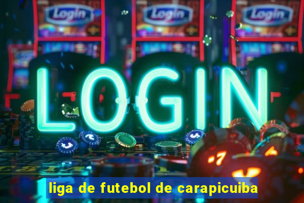 liga de futebol de carapicuiba