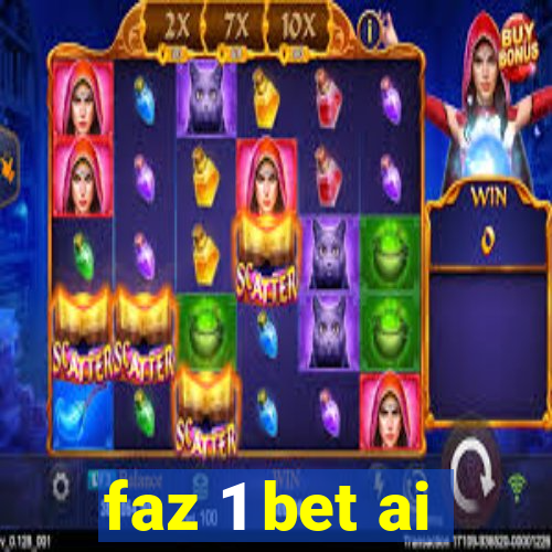 faz 1 bet ai