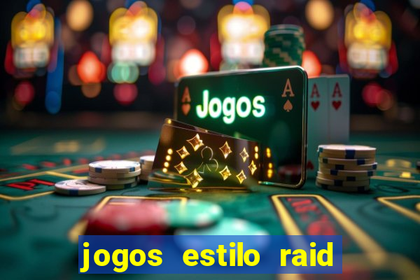 jogos estilo raid shadow legends