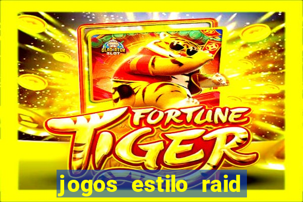 jogos estilo raid shadow legends