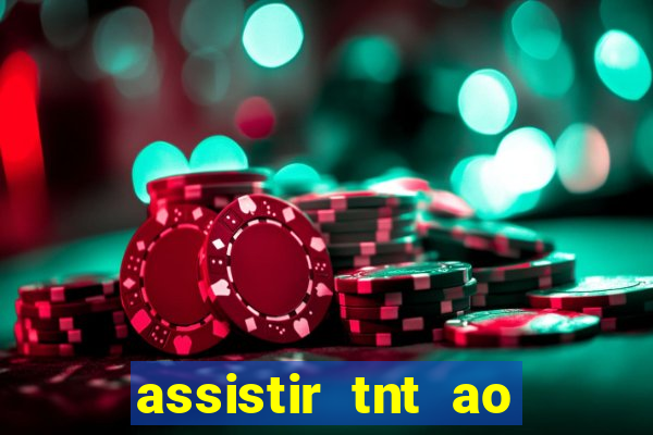 assistir tnt ao vivo gratis online