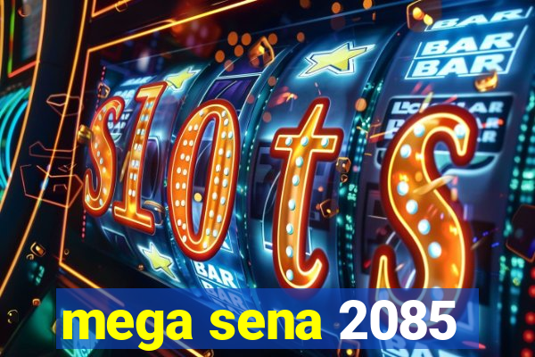 mega sena 2085